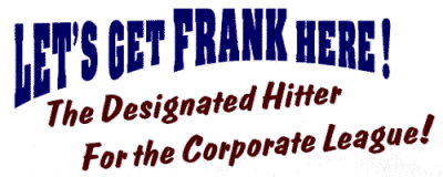 Ron Frank Motivational Speaker and Designated Hitter for the Corporate League